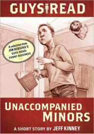 Title: Unaccompanied Minors: A Story from Guys Read: Funny Business, Author: Jeff Kinney