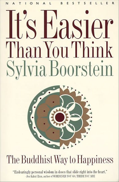 It's Easier Than You Think: The Buddhist Way to Happiness