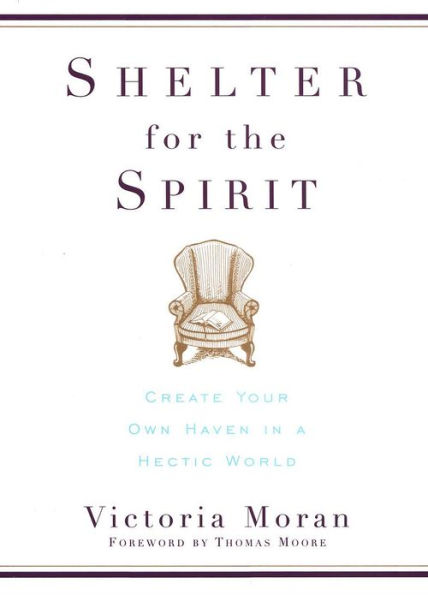 Shelter for the Spirit: How to Make Your Home a Haven in a Hectic World