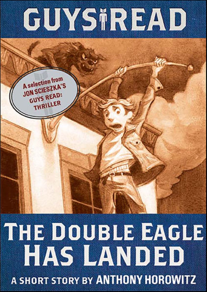 The Double Eagle Has Landed: A Short Story from Guys Read: Thriller