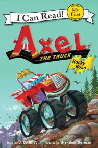 Title: Axel the Truck: Rocky Road, Author: J. D. Riley