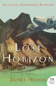 Title: Lost Horizon: A Novel, Author: James Hilton