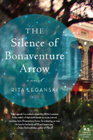 Title: The Silence of Bonaventure Arrow: A Novel, Author: Rita Leganski