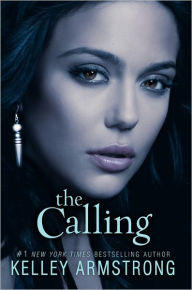 Title: The Calling (Darkness Rising Series #2), Author: Kelley Armstrong