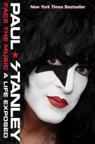 Title: Face the Music: A Life Exposed, Author: Paul Stanley