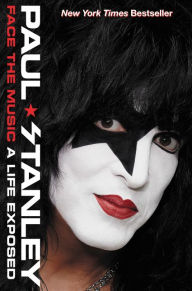 Title: Face the Music: A Life Exposed, Author: Paul Stanley