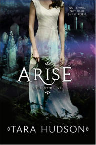 Title: Arise (Hereafter Trilogy Series #2), Author: Tara Hudson