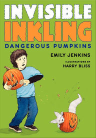 Title: Invisible Inkling: Dangerous Pumpkins, Author: Emily Jenkins