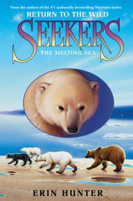 Title: The Melting Sea (Seekers: Return to the Wild Series #2), Author: Erin Hunter
