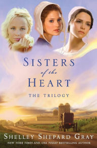 Title: Sisters of the Heart: The Trilogy, Author: Shelley Shepard Gray