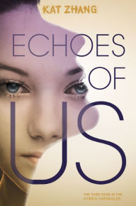 Title: Echoes of Us, Author: Kat Zhang