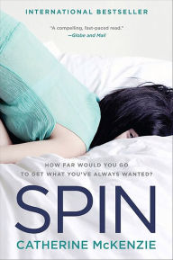 Free kindle downloads books Spin: A Novel by Catherine McKenzie 9780062115362