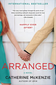 Title: Arranged: A Novel, Author: Catherine McKenzie