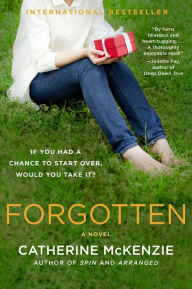 Title: Forgotten: A Novel, Author: Catherine McKenzie