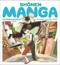 Title: Shonen Manga: Action-Packed!, Author: Kamikaze Factory Studio