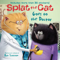 Title: Splat the Cat Goes to the Doctor, Author: Rob Scotton