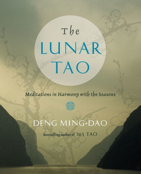 the Lunar Tao: Meditations Harmony with Seasons