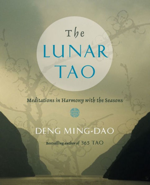 The Lunar Tao: Meditations in Harmony with the Seasons