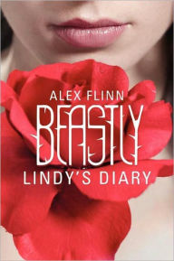 Title: Beastly: Lindy's Diary, Author: Alex Flinn