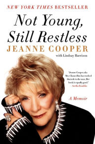 Title: Not Young, Still Restless, Author: Jeanne Cooper