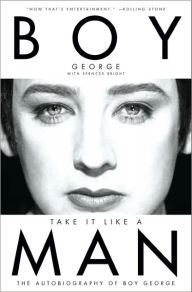 Title: Take It Like a Man: The Autobiography of Boy George, Author: Boy George