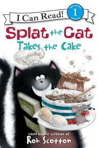 Title: Splat the Cat Takes the Cake, Author: Rob Scotton