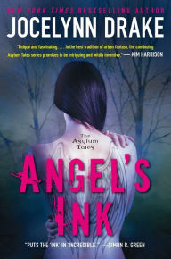 Title: Angel's Ink (Asylum Tales Series #1), Author: Jocelynn Drake