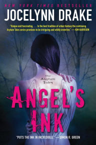 Title: Angel's Ink: The Asylum Tales, Author: Jocelynn Drake
