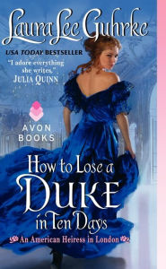 Free downloadable books for computer How to Lose a Duke in Ten Days 9780062118196 by Laura Lee Guhrke (English literature) 