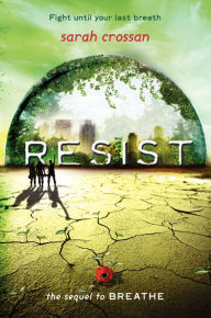 Title: Resist, Author: Sarah Crossan