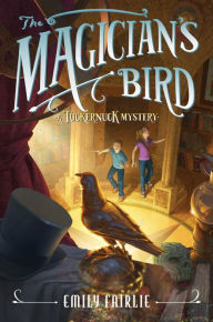 Title: The Magician's Bird, Author: Emily Fairlie