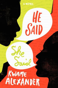 Title: He Said, She Said, Author: Kwame Alexander