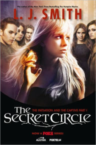 Title: The Initiation and The Captive (Part 1) (Secret Circle Series #1-2), Author: L. J. Smith