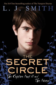 Title: The Captive (Part 2) and The Power (Secret Circle Series #2-3), Author: L. J. Smith