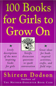 Title: 100 Books for Girls to Grow On, Author: Shireen Dodson