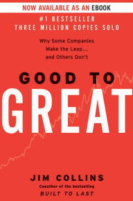 Title: Good to Great: Why Some Companies Make the Leap...And Others Don't, Author: Jim Collins