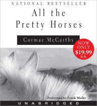 Title: All the Pretty Horses (Border Trilogy Series #1), Author: Cormac McCarthy