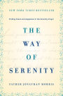 The Way of Serenity: Finding Peace and Happiness in the Serenity Prayer