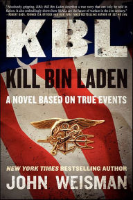 Books downloadable online KBL: Kill Bin Laden: A Novel Based on True Events 9780062119537 RTF