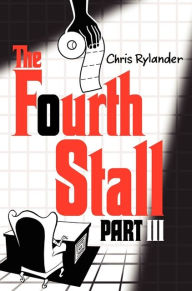 Title: The Fourth Stall Part III, Author: Chris Rylander
