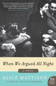 Title: When We Argued All Night: A Novel, Author: Alice Mattison