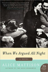 Title: When We Argued All Night: A Novel, Author: Alice Mattison