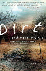 Title: Dirt: A Novel, Author: David Vann