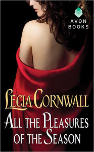 Title: All the Pleasures of the Season (An Archer Family Novella), Author: Lecia Cornwall