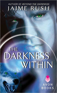 Title: The Darkness Within, Author: Jaime Rush