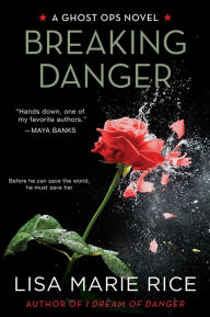 Title: Breaking Danger (Ghost Ops Series #3), Author: Lisa Marie Rice