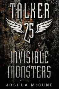 Title: Talker 25 #2: Invisible Monsters, Author: Joshua McCune