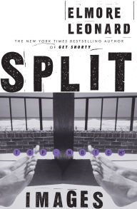 Title: Split Images, Author: Elmore Leonard