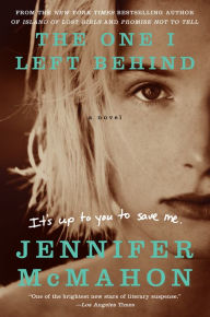 Title: The One I Left Behind: A Novel, Author: Jennifer McMahon