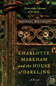 Title: Charlotte Markham and the House of Darkling: A Novel, Author: Michael Boccacino